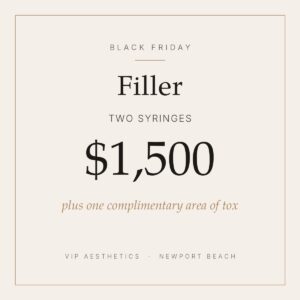 Black Friday dermal filler 2 syringes special Newport Beach