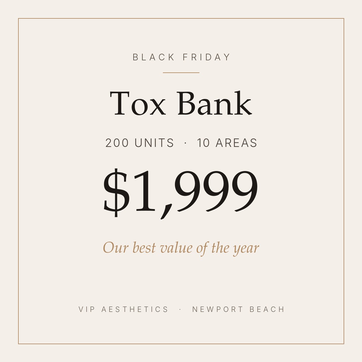 Black Friday Tox Bank 200 units Botox special Newport Beach